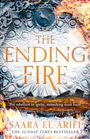 The Ending Fire : Book 3 by El-Arifi, Saara