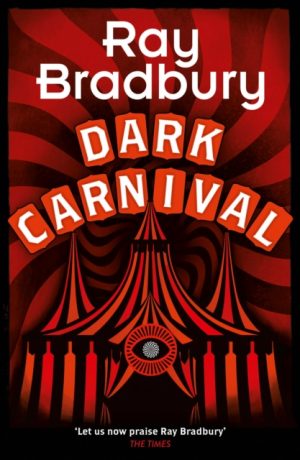 Dark Carnival by Bradbury, Ray