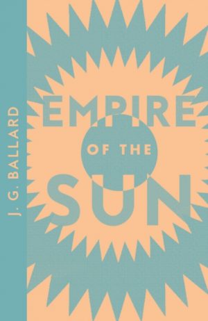 Empire of the Sun by Ballard, J. G.