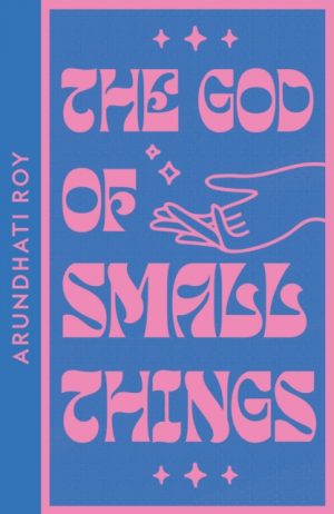 The God of Small Things by Roy, Arundhati