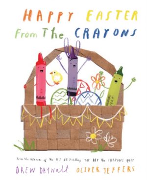 Happy Easter from the Crayons by Daywalt, Drew, Jeffers, Oliver