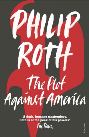 The Plot Against America by Roth, Philip