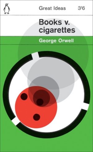 Books v. Cigarettes by Orwell, George