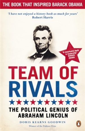 Team of Rivals : The Political Genius of Abraham Lincoln by Goodwin, Doris Kearns