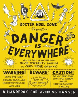 Danger Is Everywhere: A Handbook for Avoiding Danger by O'Doherty, David, Judge, Chris