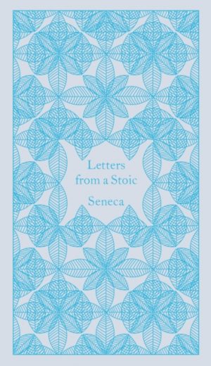 Letters from a Stoic : Epistulae Morales Ad Lucilium by Seneca, Campbell, Robin, Campbell, Robin, Campbell, Robin