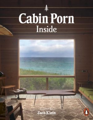 Cabin Porn: Inside by Klein, Zach