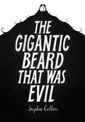 The Gigantic Beard That Was Evil by Collins, Stephen