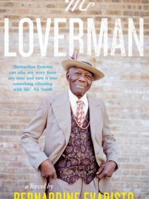 Mr Loverman by Evaristo, Bernardine