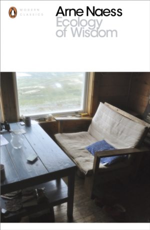 Ecology of Wisdom by Naess, Arne