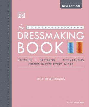 The Dressmaking Book : Over 80 Techniques by Smith, Alison