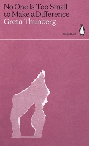 No One Is Too Small to Make a Difference by Thunberg, Greta