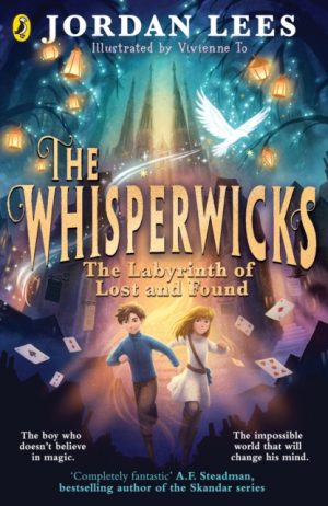The Whisperwicks: The Labyrinth of Lost and Found by Lees, Jordan