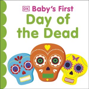 Baby's First Day of the Dead by DK