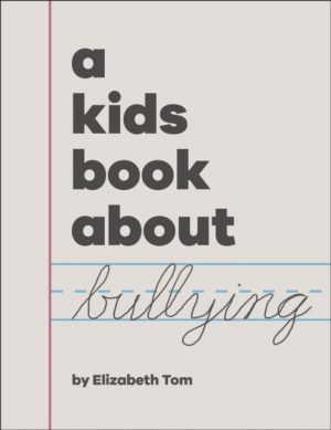 A Kids Book About Bullying by Tom, Elizabeth
