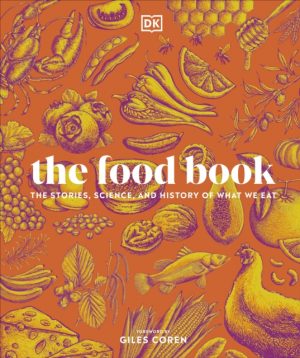 The Food Book : The Stories, Science, and History of What We Eat by DK