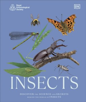 RES Insects : Discover the Science and Secrets Behind the World of Insects by DK