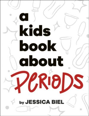 A Kids Book About Periods by Biel, Jessica