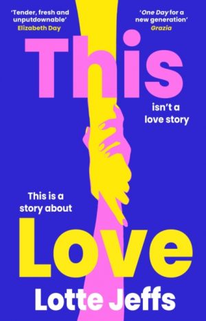 This Love : Utterly compelling, emotional, feel-good fiction about queer love and chosen family by Jeffs, Lotte
