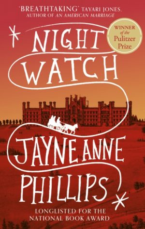 Night Watch : Winner of the Pulitzer Prize for Fiction 2024 by Phillips, Jayne Anne