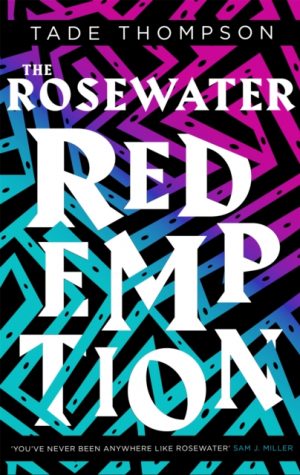 The Rosewater Redemption : Book 3 of the Wormwood Trilogy by Thompson, Tade