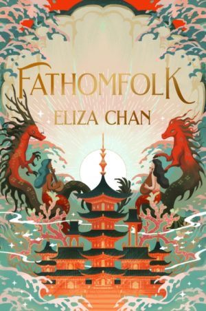 Fathomfolk : The No. 1 Sunday Times Bestseller, epic fantasy set in an underwater world (The Drowned World Duology, Book 1) by Chan, Eliza