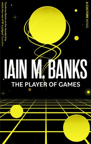 The Player Of Games : A Culture Novel by Banks, Iain M.