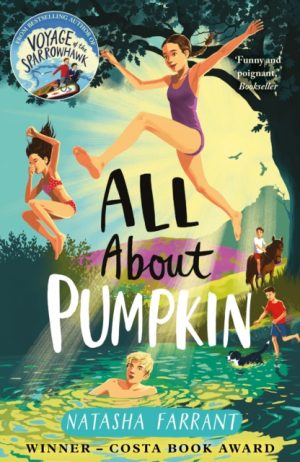 All About Pumpkin : COSTA AWARD-WINNING AUTHOR by Farrant, Natasha