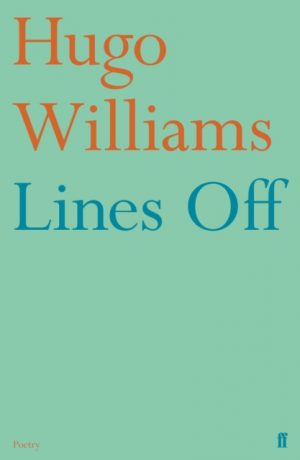 Lines Off by Williams, Hugo (poetry ed Spectator)