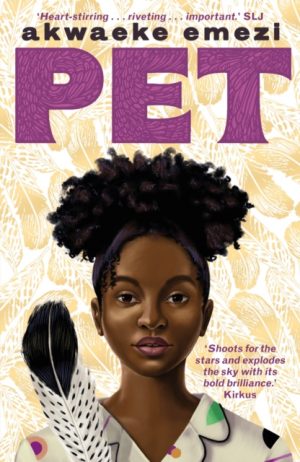 Pet : The award-winning speculative YA from the Sunday Times bestseller by Emezi, Akwaeke