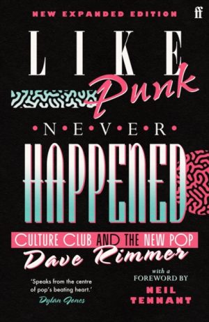 Like Punk Never Happened : New expanded edition by Rimmer, Dave