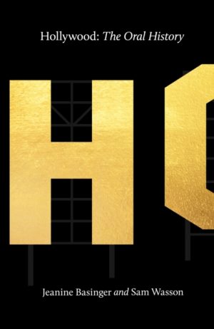 Hollywood : The Oral History by Wasson, Sam, Basinger, Jeanine