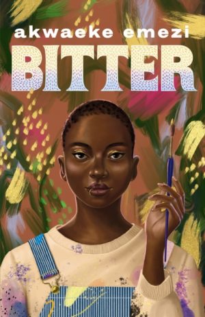 Bitter : The stunning speculative YA from the Sunday Times bestseller by Emezi, Akwaeke