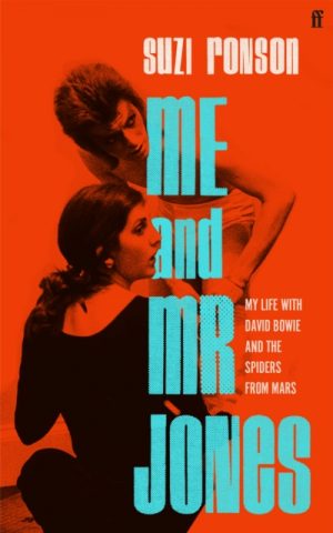 Me and Mr Jones : My Life with David Bowie and the Spiders from Mars by Ronson, Suzi