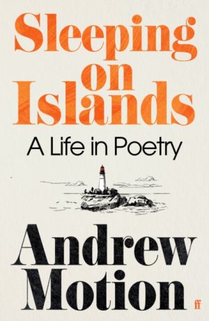 Sleeping on Islands : A Life in Poetry by Motion, Sir Andrew
