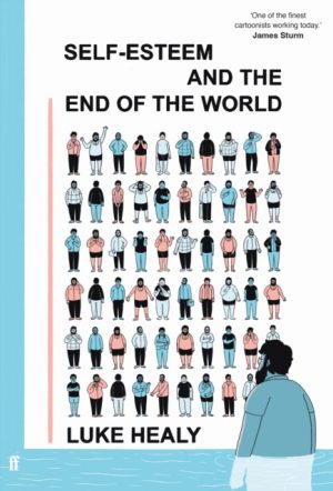 Self-Esteem and the End of the World : A Guardian Best Graphic Novel of 2024 by Healy, Luke