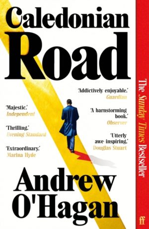 Caledonian Road : The Sunday Times bestseller by O'Hagan, Andrew