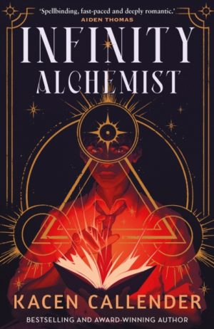 Infinity Alchemist by Callender, Kacen