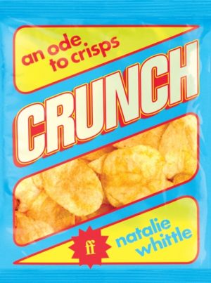 Crunch : An Ode to Crisps by Whittle, Natalie (Food & Drink Editor)