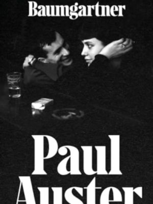 Baumgartner : A tender masterpiece of love, memory and loss from one of the world’s great writers. by Auster, Paul