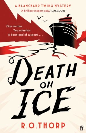Death on Ice : 'Like MURDER SHE WROTE in the Arctic with sharks!!!' (Kitty Murphy) - murder, sharks and a delightful queer love story by Thorp, R. O.