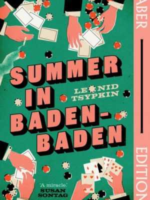 Summer in Baden-Baden (Faber Editions) : 'A miracle' - Susan Sontag by Tsypkin, Leonid