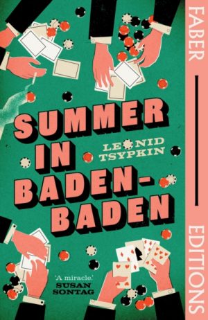 Summer in Baden-Baden (Faber Editions) : 'A miracle' - Susan Sontag by Tsypkin, Leonid