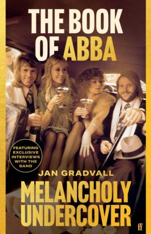 The Book of ABBA : Melancholy Undercover by Gradvall, Jan