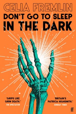 Don't Go to Sleep in the Dark : Classic Halloween Ghost Stories from the Author of Uncle Paul by Fremlin, Celia