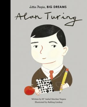 Alan Turing : Volume 38 by Sanchez Vegara, Maria Isabel, Lindsay, Ashling