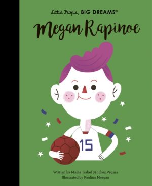 Megan Rapinoe : Volume 55 by Sanchez Vegara, Maria Isabel, Morgan, Paulina