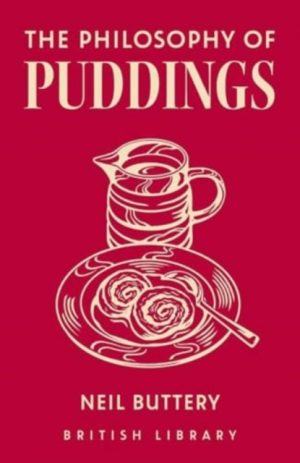 The Philosophy of Puddings : 15 by Buttery, Neil
