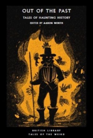 Out of the Past : Tales of Haunting History : 49 by Worth, Aaron