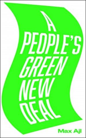 A People's Green New Deal by Ajl, Max